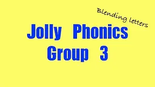 Jolly Phonics Group 3【More Blending Letters】