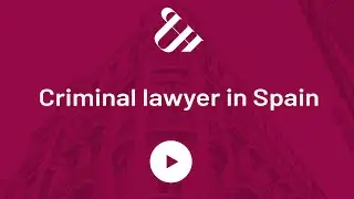 Criminal lawyer in Spain