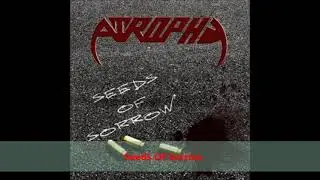 Atrophy - 2nd SINGLE Seeds Of Sorrow 2024