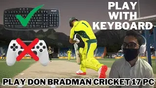 How to Play Don Bradman Cricket 17 on PC with KeyBoard without Joystick | DBC 17 Login A Error Fixed