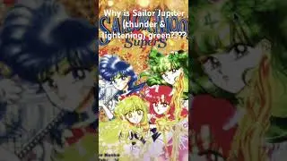 Why is Sailor Jupiter GREEN??? 