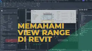 MEMAHAMI VIEW RANGE DI REVIT