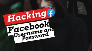 Hacking Facebook, Hacking Username and Password.