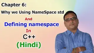 Why we using namespace std and defining namespace in C++ (Hindi)