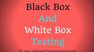 Blackbox and Whitebox Testing