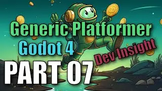 Godot 4 Dev Insight: Generic Platformer - Part 07
