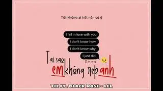 Tại Sao Em Không Rep Anh ? (tsekra)-TIZ ft BlackRose.LeL