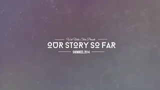 Our Story So Far