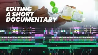 How to EDIT A Short Documentary | Tips