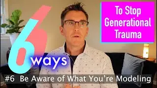 6 Ways To Stop Generational Trauma - Healthy Parenting
