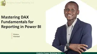 Mastering DAX Fundamentals for Reporting - Analytics Corper Workshop 2.0 Day 9