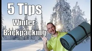 5 Winter Camping Tips for Cold Weather Backpacking