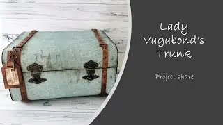 Lady Vagabond's trunk - Project share