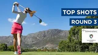Top Shots | Third Round | Investec South African Women's Open