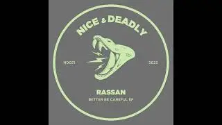 Rassan - Better Be Careful [Nice & Deadly]