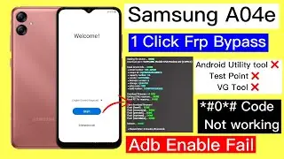 Samsung A04e Frp Bypass 2024 || 1 Click Frp bypass || *#0*# Code not working || Adb enable fail