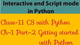 Python Class-11||Preeti Arora||Ch-1 Part-2||Getting started with Python
