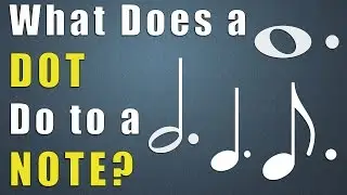What Does a Dot Do to a Note in Music?