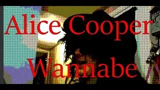 Alice Cooper Wannabe