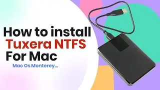how to install Tuxera NTFS Mac os  monterey 