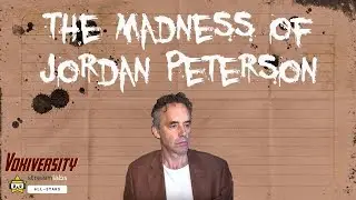 The Madness Of Jordan Peterson