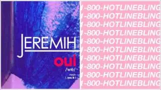 Oui and Hotline Bling (Remix)