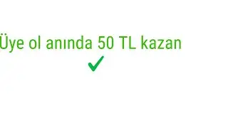 Üye ol anında Bedava 50 TL Kazan