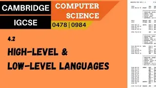 51. CAMBRIDGE IGCSE (0478-0984) 4.2 High-level and low-level languages
