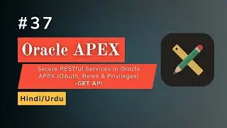 RESTful Services in Oracle APEX - GET API | Build Your Own APIs (Hindi + Urdu)