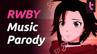 Creating a RWBY Parody Song (feat. Hbomberguy)