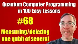 #68/100: Measuring/deleting one qubit of several || Quantum Computer Programming in 100 Easy Lessons