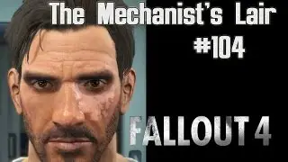The Mechanist's Lair - Part 104 - Fallout 4