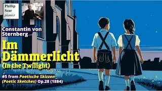 Constantin von Sternberg: Im Dämmerlicht (In the Twilight), Op.28 No.5