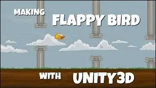 Make Flappy Bird With Unity3D - Learning To Make Games