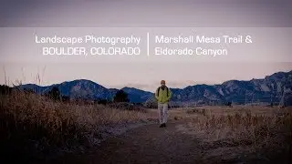 Landscape Photography at Marshall Mesa and Eldo Canyon - Boulder, CO
