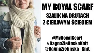 My Royal Scarf. Jak zrobić szalik na drutach?