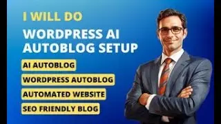 I will do wordpress ai autoblog and setup ai auto blogging website