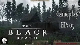 The Black Death gameplay episode 3 base building, crafting, exploring