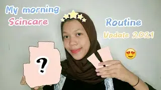 My morning Scincare routine || Update 2021💓✨