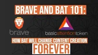 Brave and BAT 101: How BAT will change content creation forever.