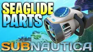 FASTEST Way To Get Seaglide Fragments | Subnautica