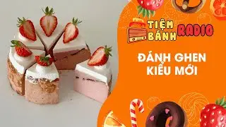 Tâm sự số 901 🌈 Đánh ghen kiểu mới 🌈 Tiệm Bánh Radio