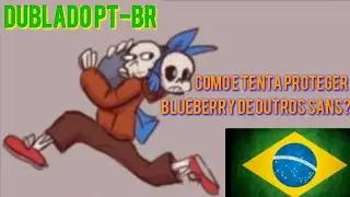 [Fandub] Como é tenta proteger Blueberry de outros Sans? - (Underswap) [Dublado PT-BR]