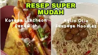 RESEP SUPER MUDAH KOREAN LUNCHEON SANDWICH,AGLIO OLIO SAUSAGE NOODLES DAN MIE AYAM