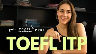 Como é a prova do TOEFL ITP?  [Aula 04]