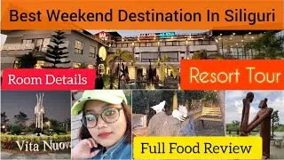 La Vita Nuova Resort & Spa || Best Weekend Destination In Siliguri || Good Food | 3Star Resort Tour