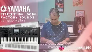 YAMAHA MOTIF XF6 - FACTORY SOUNDS - REVIEW by TIAGO MALLEN 