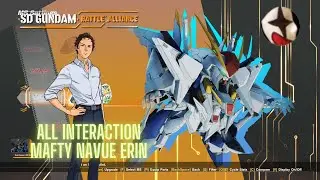 SD GUNDAM BATTLE ALLIANCE | Mafty Navue Erin all interaction