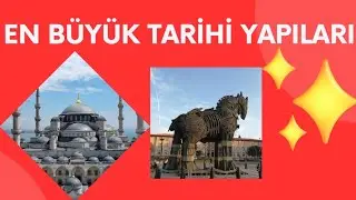 TÜRKİYE'NİN EN BÜYÜK 10 TARİHİ YAPISI |  TURKEY'S 10 LARGEST HISTORICAL BUILDINGS
