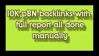 10K pBN backlinks with full report all done manually